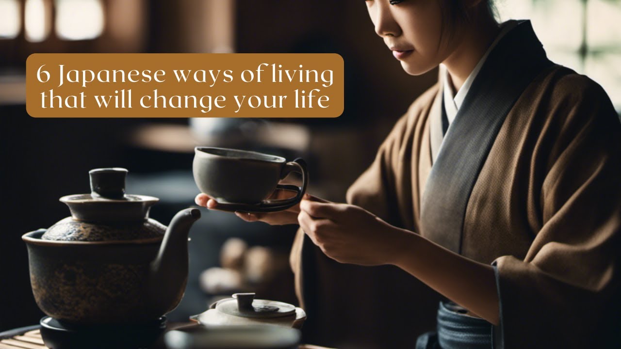 6 Japanese Ways Of Living That Will Change Your Life YouTube 6 Japanese Ways Of Living That Will Change Your Life YouTube
