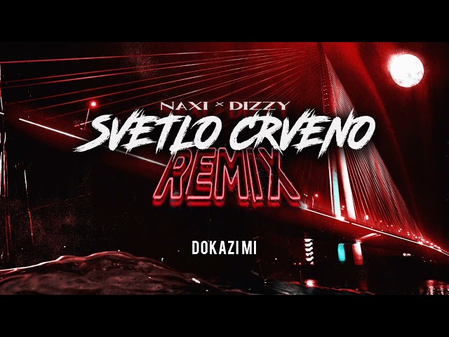 NAXI x DIZZY - SVETLO CRVENO REMIX (PROD. BY MONEYFAST) class=