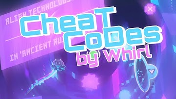 Cheat Codes by Whirl | Geometry Dash 2.2 Easy Demon