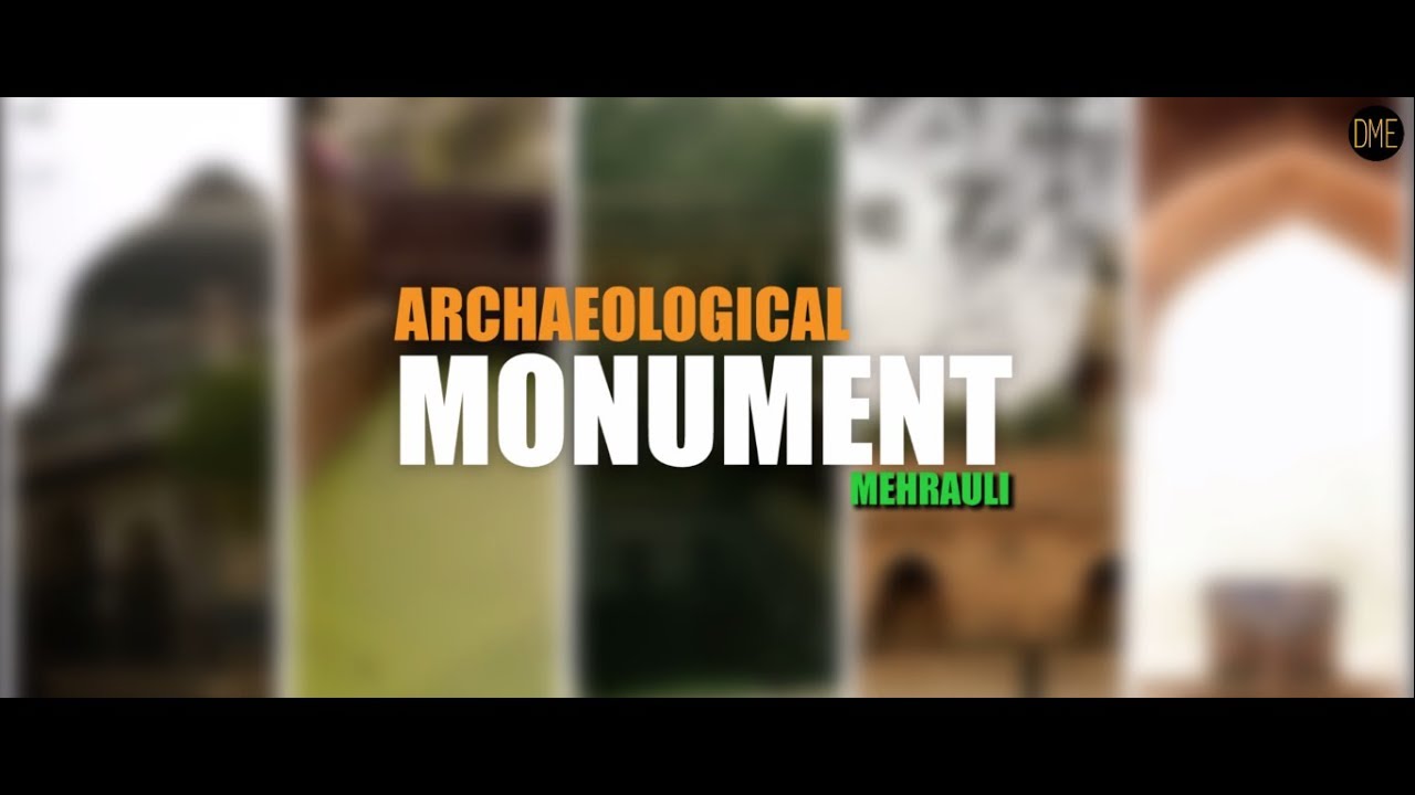 Documentary of Archaeological Monuments Mehrauli