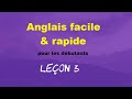 Anglais facile  rapide pour les dbutants  leon 3