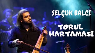 Torul Hartaması Selçuk Balcı Resimi