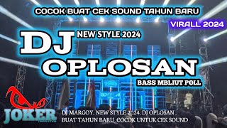 Bass Mbliut Cocok Buat Cek Sound Tahun Baru | DJ Margoy Oplosan | New Style 2024