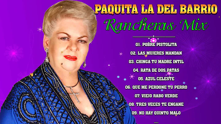 Paquita La Del Barrio Mix Grandes Exitos - Rancheras lo mejor de Paquita La Del Barrio Completo