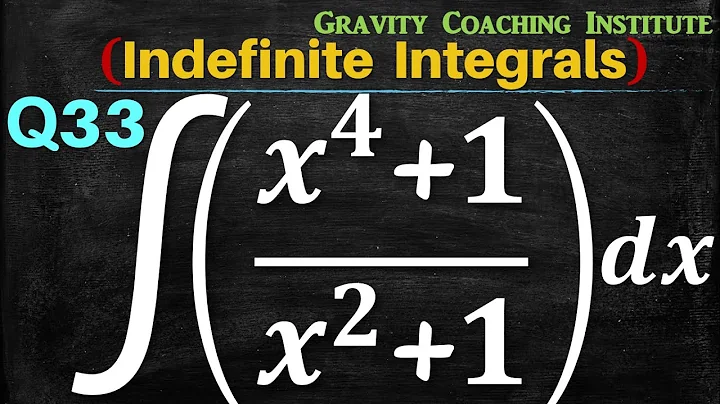 Q33 | Evaluate ∫((x^4+1)/(x^2+1)) dx | Integration of (x^4+1)/(x^2+1) | Integral of (x^4+1)/(x^2+1)