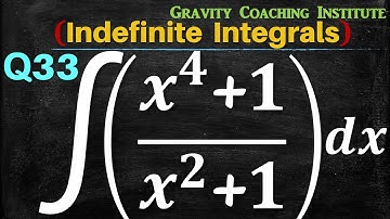 Q33 | Evaluate ∫((x^4+1)/(x^2+1)) dx | Integration of (x^4+1)/(x^2+1) | Integral of (x^4+1)/(x^2+1)