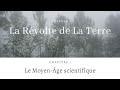Le Moyen-Âge scientifique, chapitre 1 | La Révolte de La Terre - Satprem