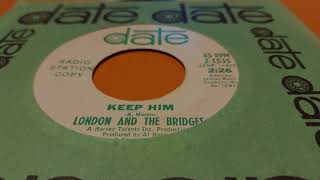 London and the Bridges - Keep him