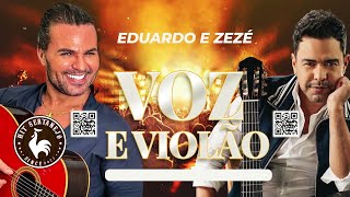 Zezé Di Camargo e Eduardo Costa - Voz e Violão - As Melhores Músicas Sertanejo