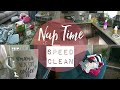 Clean with Me | Nap Time Speed Cleaning | SAHM Cleaning Motivation
