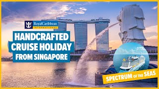 Handcrafted Royal Caribbean cruise to Southeast Asia | 19 nts Spectrum of the Seas | Planet Cruise