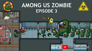 Among US ZOMBIE - Ep 3 (Almost Dead)