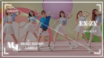 EXZY FT. DANIE • BREAK ICE — ITZY FT. SECOND AUNT KimDaVi
