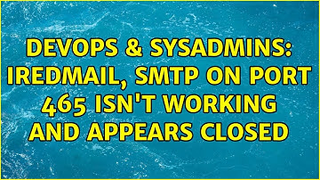 DevOps & SysAdmins: iRedmail, smtp on port 465 isn