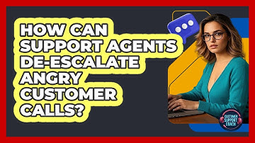 How Can Support Agents De-escalate Angry Customer Calls? - Customer Support Coach