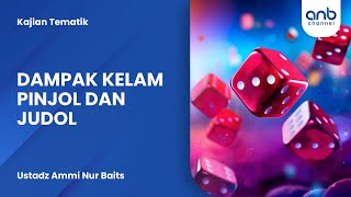 Dampak Kelam Pinjol & Judol | Ustadz Ammi Nur Baits
