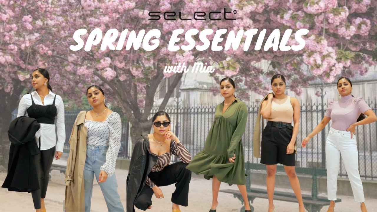 SPRING ESSENTIALS WITH MIA | SELECT FASHION