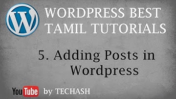 Wordpress Best Tamil Tutorial - 5. Adding Posts in Wordpress