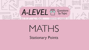 Stationary Points 1 - Q7 | Maths A-level | PMT Education