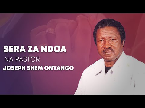 SERA ZA NDOA TOLEO LA PILI NA PR JOSEPH SHEM ONYANGO