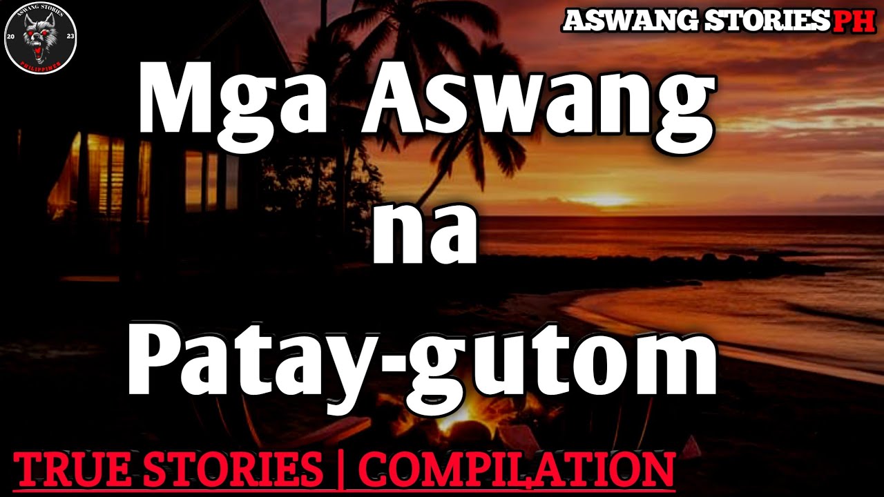 Mga Aswang na Pataygutom | Aswang Compilation | True Stories
