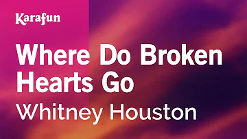 Where Do Broken Hearts Go - Whitney Houston | Karaoke Version | KaraFun