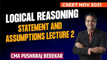 CSEET Logical Reasoning Statement and Assumptions Lecture 2
