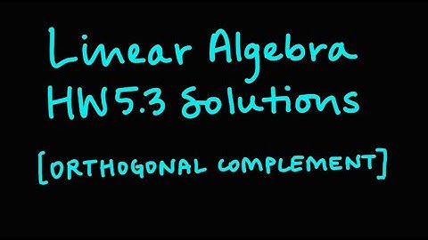 Orthogonal Complements and Orthogonal Subspaces - Examples