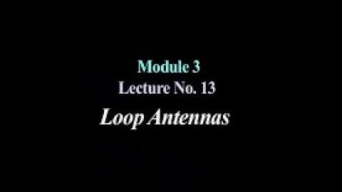 Lecture 13 : Loop Antennas #swayamprabha #CH36SP