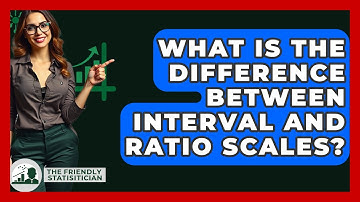 What Is The Difference Between Interval And Ratio Scales? - The Friendly Statistician