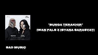 Bunga Terakhir - Iwan Fals X Isyana Sarasvati | Lirik Lagu