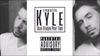 B Pat - Kyle (Dear Heroin pt. 2)