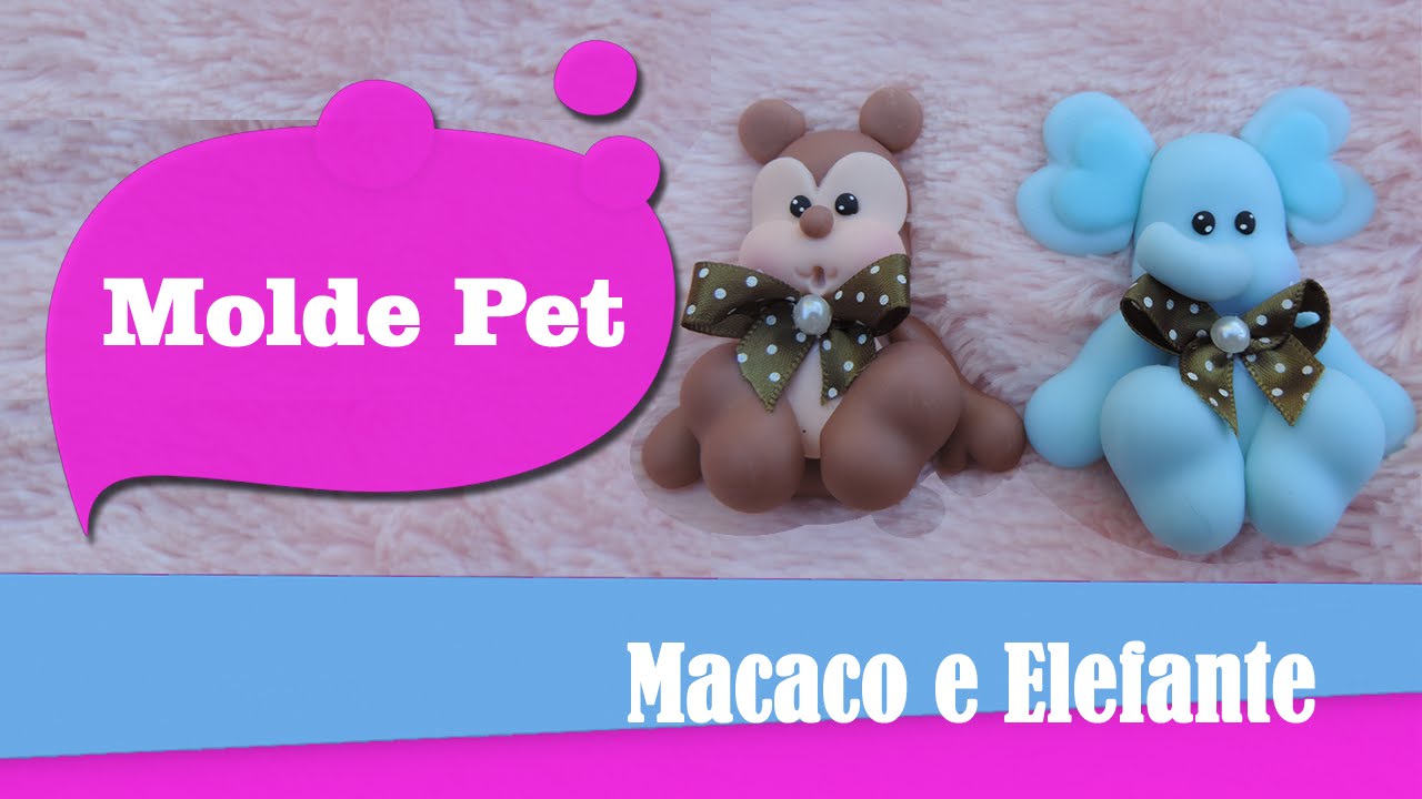 Molde pet - 🐵🙈🙉Macaco e Elefante🐵🙈🙉