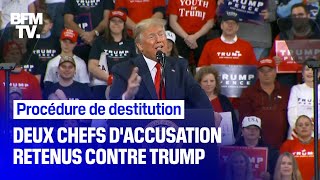 Procédure de destitution: deux chefs d’accusation retenus par les démocrates contre Trump