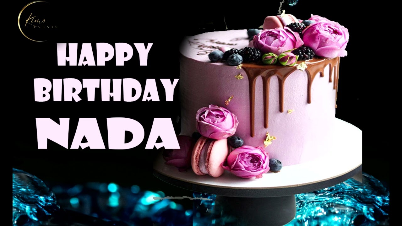 Happy Birthday Nada|| Joyeux Anniversaire Nada ||  عيد ميلاد سعيد ندى