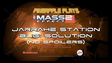 Jarrahe Station bug solution (Mass Effect 2 - NO SPOILERS)