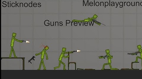 [Sticknodes Pro] - Melon playground - Guns Preview
