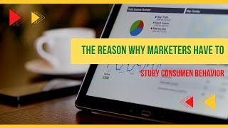 The Reason Why Marketers Have to Study Consumen Behavior