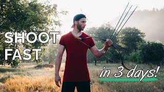 Shooting arrows fast? In 3 days you will! (Archery tutorial)