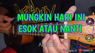 MUNGKIN HARI INI ESOK ATAU NANTI - ANNETH KENTRUNG COVER BY LTV