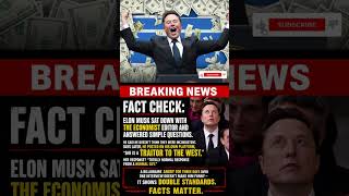 Elon Musk Called Economist Editor a “Traitor” Fact-Checked