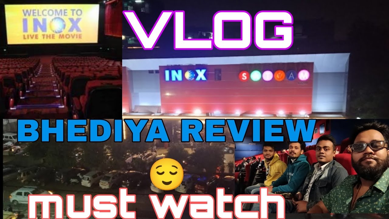 Bhediya full movie review || inox patel nagar ||Vlog ||Nayeem Bagpacker