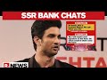 Sushant's Chat From May 20 Accessed; SSR Wanted To Make Changes To Bank Details?