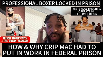 HOW & WHY CRIP MAC HAD TO PUT IN WORK INSIDE FEDERAL PRISON- PRISON STORY