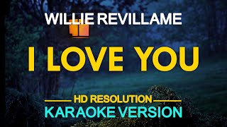I LOVE YOU - Willie Revillame 🎙️ [ KARAOKE ] 🎶