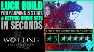 Wo Long Best Luck Build For Farming 5 Stars And Grace Farming Method To Get Grace Armors In Seconds!