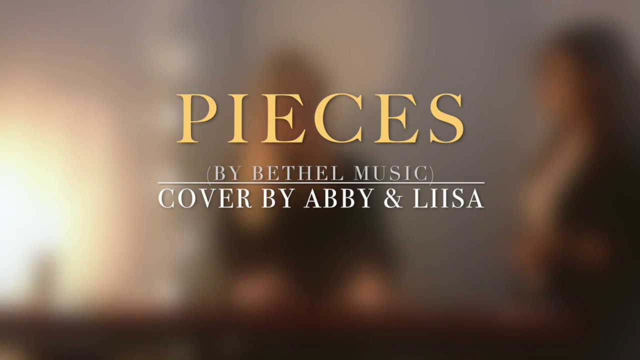 Pieces by Bethel Music (Cover) YouTube