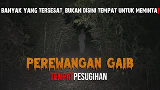 PETILASAN KERAMAT PEREWANGAN GAIB