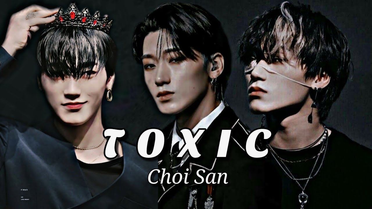 Choi San - Toxic [fmv]