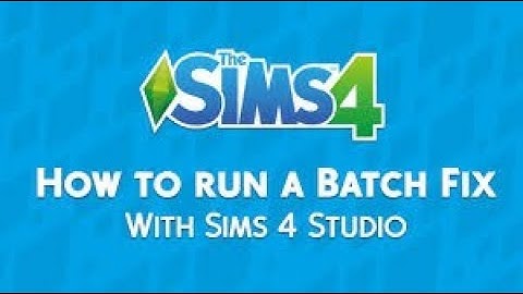 The Sims 4: How to do a Batch Fix (Updated)